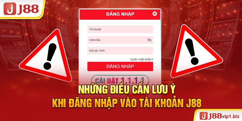 Đăng Nhập J88 - Truy Cập Tài Khoản Cược Và Chơi Game Siêu Dễ Những điều cần lưu ý khi đăng nhập vào tài khoản J88