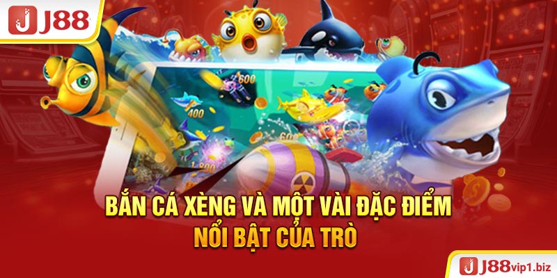 Bắn Cá Xèng J88 - Tựa Game Săn Cá Lớn Và Thu Thập Phần Thưởng Bắn cá xèng - Tựa game săn cá lớn và thu thập phần thưởng