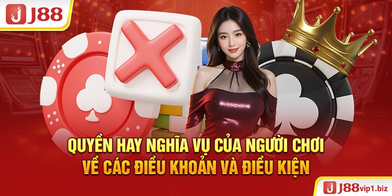Điều Khoản Điều Kiện J88 Quyền Hay Nghĩa Vụ Của Người Chơi Về Các Điều Khoản Và Điều Kiện