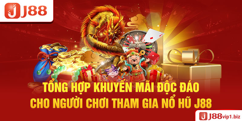 Nổ Hũ J88 - Khám Phá Thiên Đường Giải Trí Tốt Nhất 2026 Tổng Hợp Khuyến Mãi Độc Đáo Cho Người Chơi Tham Gia Nổ Hũ J88