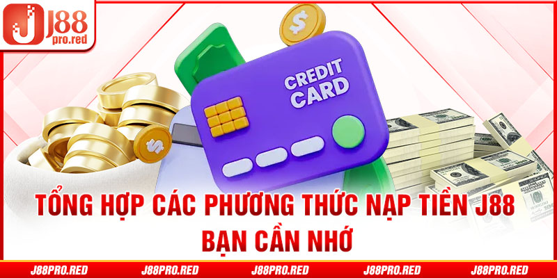 Tổng hợp các phương thức nạp tiền J88 bạn cần nhớ