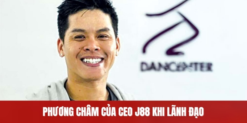 Phương châm của CEO  trang cược J88 khi xây dựng thương hiệu